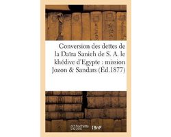 Histoire- Conversion des dettes de la Daïra Sanieh de S. A. le khédive d'Egypte