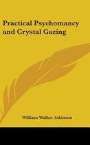Practical Psychomancy and Crystal Gazing