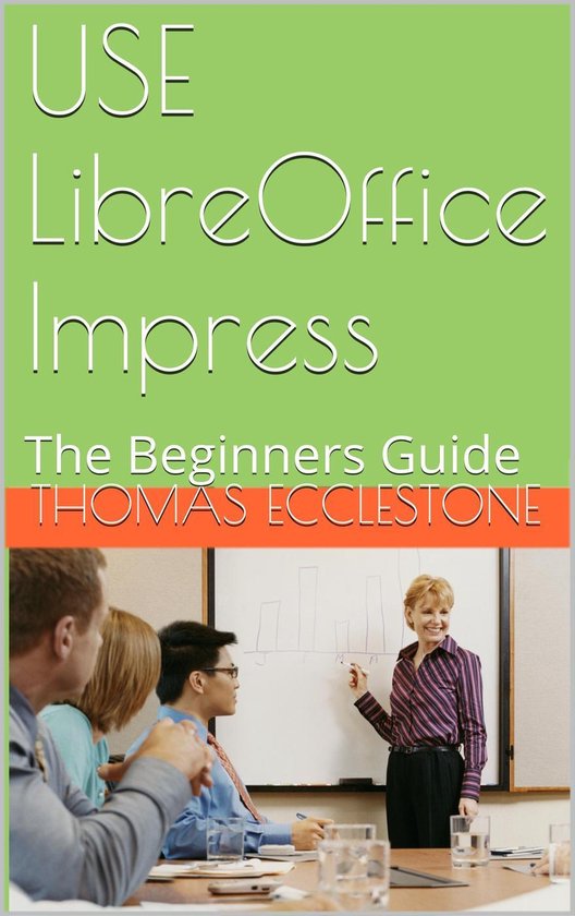 Use LibreOffice Impress: A Beginners Guide - cover