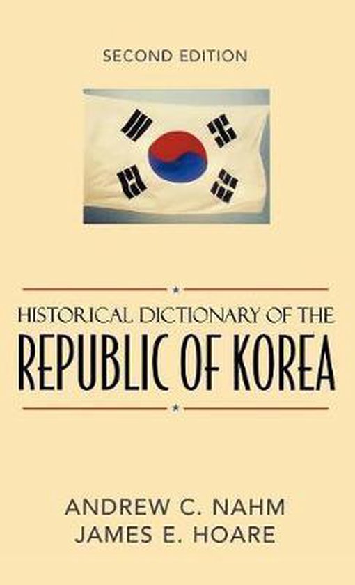 Historical Dictionary of the Republic of Korea 9780810849495 Andrew