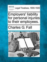 Employers' Liability for Personal Injuries to Their Employees.