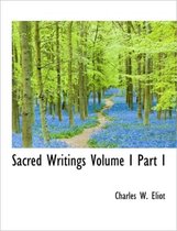 Sacred Writings Volume I Part I