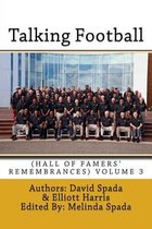 Talking Football (Hall Of Famers' Remembrances) Volume 3