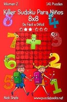 Killer Sudoku Para Ninos 8x8 - De Facil a Dificil - Volumen 2 - 141 Puzzles