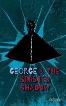 The Song of the Seraphim Chronicles- George and the Sinister Shadow