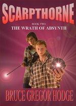 Scarpthorne Book Two: The Wrath Of Absynth