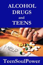 Alcohol, Drugs, and Teens