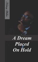 A Dream Placed on Hold