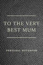 To The Very Best Mum