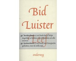 Bid, luister, leef