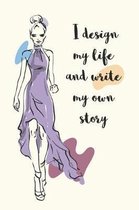 I Design My Life and Write My Own Story