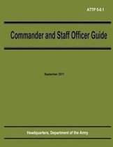 Commander and Staff Officer Guide (Attp 5-0.1)