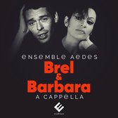 Ensemble Vocal Aedes - Brel & Barbara A Cappella (CD)