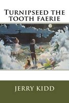 Turnipseed the tooth faerie