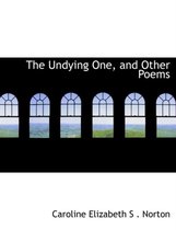 The Undying One, and Other Poems