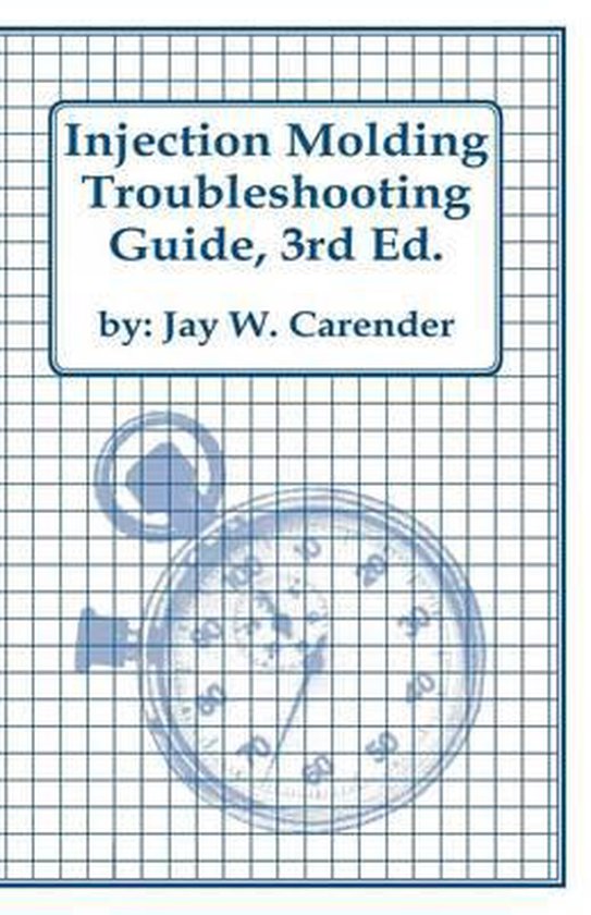 injection-molding-troubleshooting-guide-9781466414341-jay-w