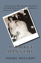 A Market Man's Tale