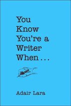 You Know You're a Writer When ...