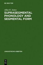 Linguistische Arbeiten161- Suprasegmental Phonology and Segmental Form