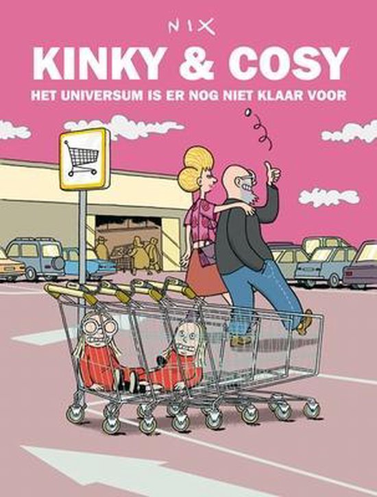 Cover van het boek 'Kinky & Cosy / 04. Het Universum Is Er Nog Niet Klaar Voor'