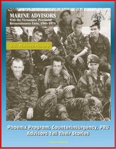 U.S. Marines History: Marine Advisors with the Vietnamese Provincial Reconnaissance Units, 1966-1970 - Phoenix Program, Counterinsurgency, PRU, Advisors Tell Their Stories