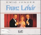 Ewig Junger Franz Lehár (Seine Schönsten Melodien)