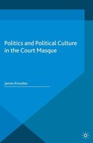Early Modern Literature in History - Politics and Political Culture in the Court Masque