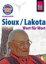 Kauderwelsch 193 - Reise Know-How Kauderwelsch Sioux / Lakota - Wort für Wort: Kauderwelsch-Sprachführer Band 193