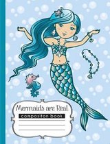 Mermaids are Real Composition Book