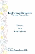 The Ultimate Experience: The Many Paths to God - Messages from the Heavenly Hosts