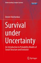 Understanding Complex Systems - Survival under Uncertainty