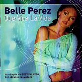 Belle Perez - Que Viva La Vida