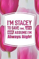 I'm Stacey to Save Time, Let's Just Assume I'm Always Right