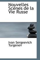 Nouvelles Scenes de La Vie Russe