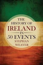 History Of Ireland In 50 Events