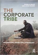 The Corporate Tribe: Organizational Lessons from Anthropology