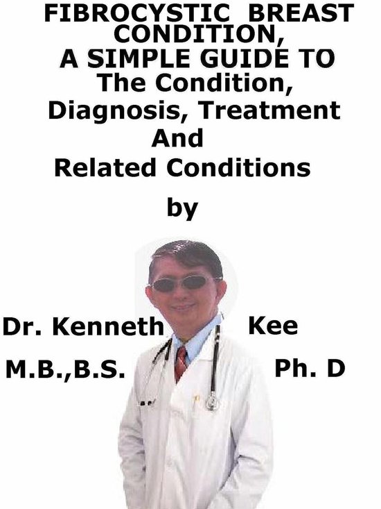 Fibrocystic Breast Condition, A Simple Guide To The Conditio ... - cover