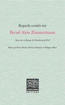 Essais sur les œuvres - Regards croisés sur Bernd Alois Zimmermann