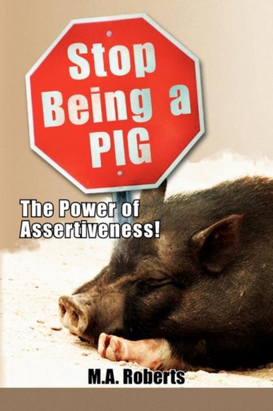 Stop Being a Pig 9781436350761 M a Roberts Boeken