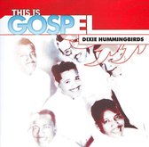 This Is Gospel: The Dixie Hummingbirds