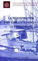 Dossiers du Cedej - La reconstruction d'un espace d'échanges : la Méditerranée