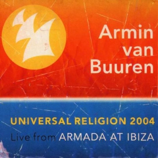 Universal Religion 2004: Live from Armada at Ibiza