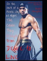 In the Dark of a Pirate Ship at Night, the Cabin Boy Creeps from Desire to Love