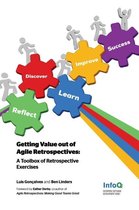 Getting Value Out of Agile Retrospectives - A Toolbox of Retrospective Exercises