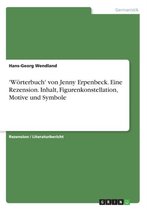 'Wörterbuch' von Jenny Erpenbeck. Eine Rezension. Inhalt, Figurenkonstellation, Motive und Symbole