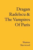Dragan Radelscu & the Vampires of Paris