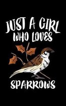 Just A Girl Who Loves Sparrows