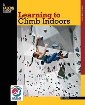 How To Climb Series - Learning to Climb Indoors