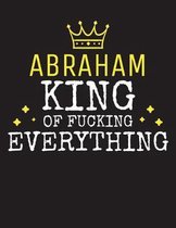 ABRAHAM - King Of Fucking Everything