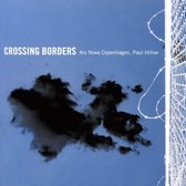 Ars Nova Copenhagen & Paul Hillier - Crossing Borders (Super Audio CD)